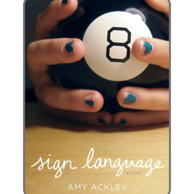 Sign Language by Amy Ackley – Young Adult Novel About Grief & Growth 