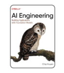 AI Engineering Building Applications with Foundation Models 1st Edition Book Cover
