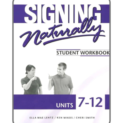 Signing Naturally Student Workbook Units 7-12 Book Cover